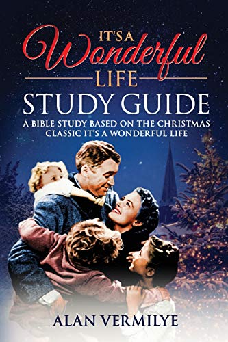 Beispielbild fr It's a Wonderful Life Study Guide: A Bible Study Based on the Christmas Classic It's a Wonderful Life zum Verkauf von BooksRun