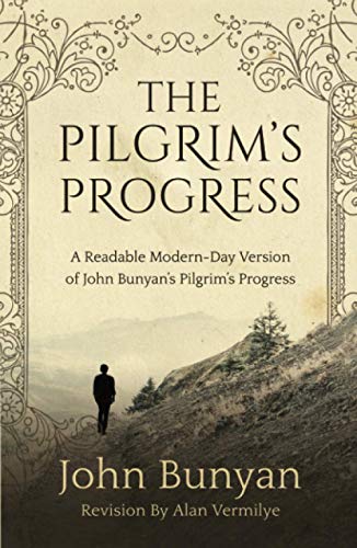 Stock image for The Pilgrim's Progress: A Readable Modern-Day Version of John Bunyan's Pilgrim's Progress (Revised and easy-to-read) (The Pilgrim's Progress Series) for sale by SecondSale