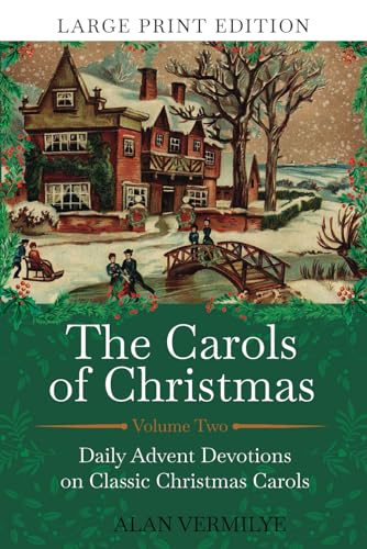Stock image for The Carols of Christmas Volume 2 (Large Print Edition): Daily Advent Devotions on Classic Christmas Carols (28-Day Devotional for Christmas and Advent for sale by GreatBookPrices