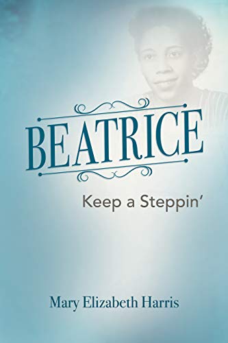 Stock image for Beatrice: Keep a Steppin   for sale by Hawking Books