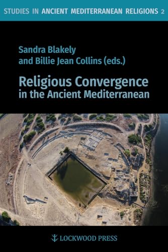 Stock image for Religious Convergence in the Ancient Mediterranean (Studies in Ancient Mediterranean Religions) for sale by The Compleat Scholar