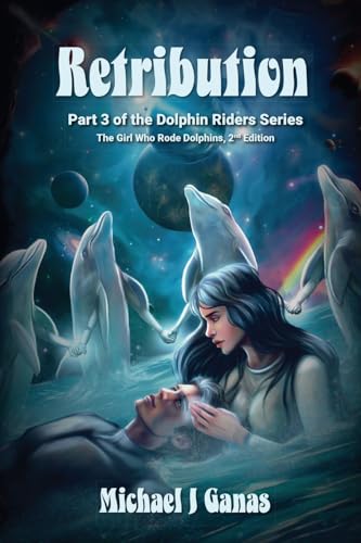 Stock image for Retribution - Part Three of the Dolphin Riders Series: The Girl Who Rode Dolphins - 2nd Edition for sale by SecondSale