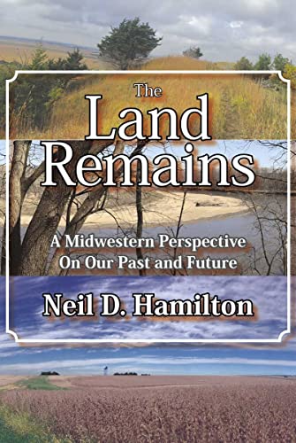 Beispielbild fr The Land Remains: A Midwestern Perspective on Our Past and Future zum Verkauf von BooksRun