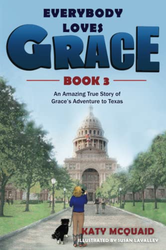 Beispielbild fr Everybody Loves Grace: An Amazing True Story of Grace's Adventure to Texas zum Verkauf von Half Price Books Inc.