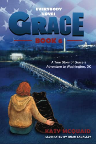 Beispielbild fr Everybody Loves Grace: A True Story of Grace's Adventure to Washington, DC zum Verkauf von SecondSale