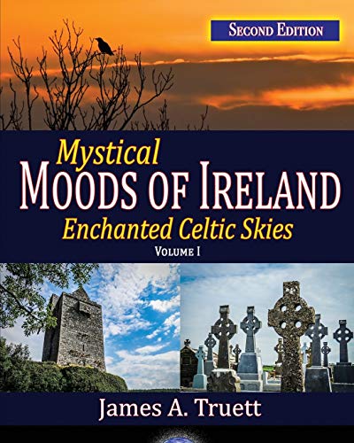 Stock image for Mystical Moods of Ireland, Vol. I: Enchanted Celtic Skies 1 (Volume 1) for sale by Books From California