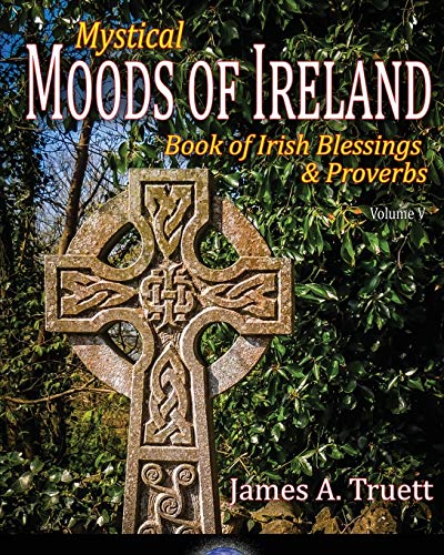 Beispielbild fr Mystical Moods of Ireland, Vol. V: Book of Irish Blessings & Proverbs: Volume 5 zum Verkauf von WorldofBooks