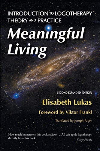 Stock image for Meaningful Living: Introduction to Logotherapy Theory and Practice (Frankl's Living Logotherapy) for sale by GF Books, Inc.