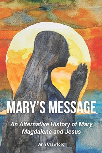 9781948543224: Mary's Message: An Alternative History of Mary Magdalene and Jesus