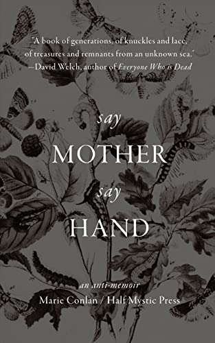 Beispielbild fr Say Mother Say Hand: An Anti-Memoir zum Verkauf von ThriftBooks-Atlanta