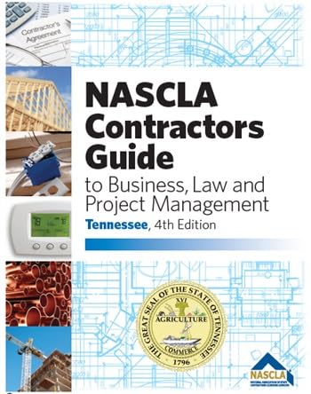 Stock image for TENNESSEE-NASCLA Contractors Guide to Business, Law and Project Management, Tennessee 4th Edition for sale by Red's Corner LLC