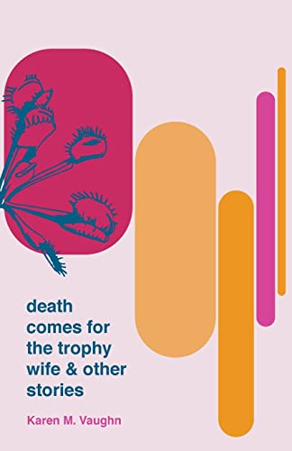 Stock image for Death Comes for the Trophy Wife and Other Stories for sale by ThriftBooks-Dallas