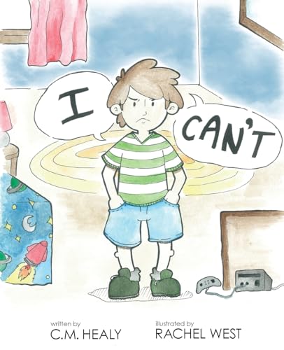 Imagen de archivo de I Can't: A young boy makes excuses to not play or help out. Eventually people stop bothering him, but will he be happy? a la venta por Lucky's Textbooks
