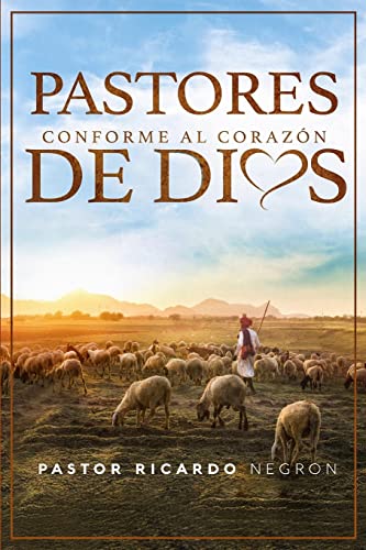 Stock image for Pastores Conforme al Corazon de Dios (Spanish Edition) for sale by GF Books, Inc.