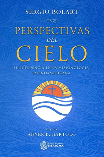 Stock image for Perspectivas del cielo: Su influencia en la misionologia Latinoamericana (Spanish Edition) for sale by Save With Sam
