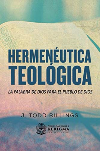 Stock image for Hermeneutica Teologica: La Palabra de Dios para el pueblo de Dios (Spanish Edition) for sale by Ergodebooks