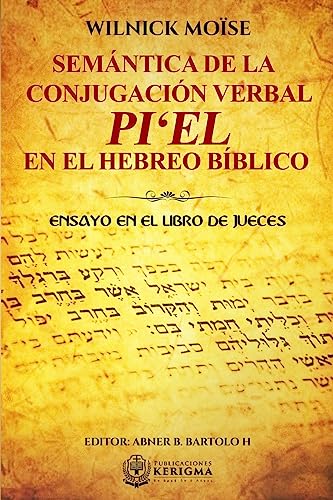 Stock image for SEM NTICA DE LA CONJUGACI"N VERBAL: PI'EL EN EL HEBREO B BLICO: ENSAYO EN EL LIBRO DE JUECES for sale by WorldofBooks