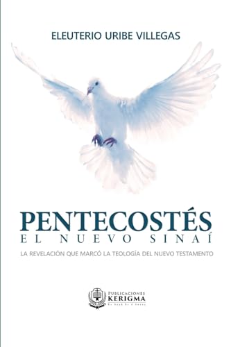 9781948578479: Pentecostes: El Nuevo Sinai: La revelacin que marc la teologa del Nuevo Testamento (Spanish Edition)
