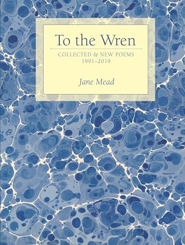 Beispielbild fr To the Wren : Collected and New Poems zum Verkauf von Better World Books