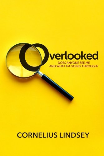 Stock image for Overlooked: Does Anyone See Me And What I'm Going Through? for sale by HPB Inc.