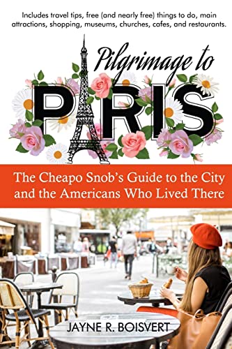 9781948598118: Pilgrimage to Paris: The Cheapo Snob's Guide to the City and the Americans Who Lived There [Lingua Inglese]