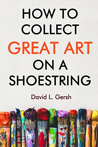 Stock image for How to Collect Great Art on a Shoestring for sale by ThriftBooks-Dallas