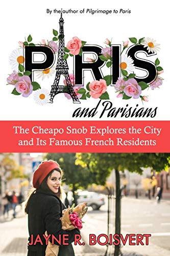 Beispielbild fr Paris and Parisians: The Cheapo Snob Explores the City and Its Famous French Residents (Cheapo Snob Guides to Paris) zum Verkauf von Irish Booksellers