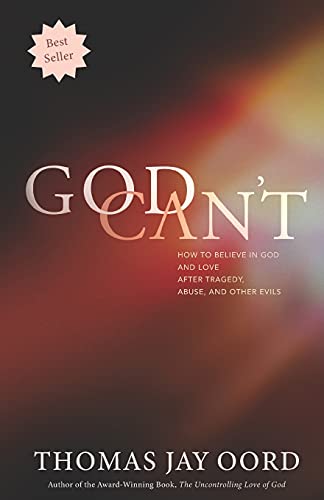 Stock image for God Can't: How to Believe in God and Love after Tragedy, Abuse, and Other Evils for sale by HPB-Emerald