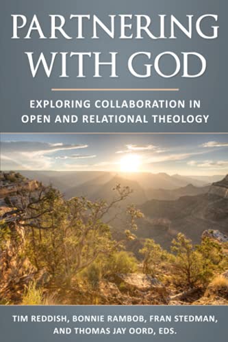 Stock image for Partnering with God: Exploring Collaboration in Open and Relational Theology for sale by Goodwill Books