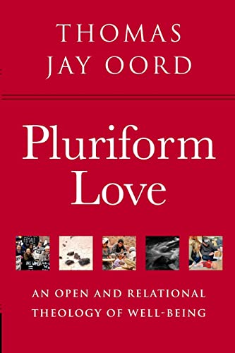 Stock image for Pluriform Love: An Open and Relational Theology of Well-Being for sale by GF Books, Inc.