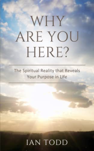 Beispielbild fr Why Are You Here?: The Spiritual Reality that Reveals Your Purpose in Life. zum Verkauf von WorldofBooks