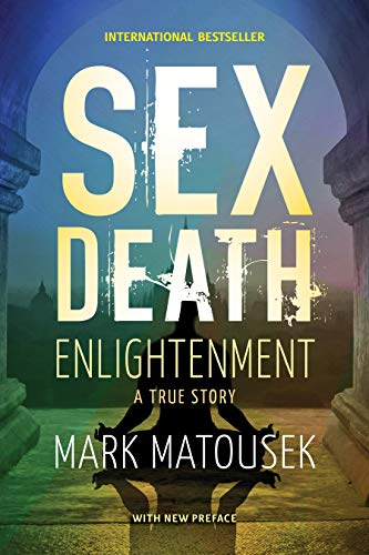 Beispielbild fr Sex Death Enlightenment: A True Story zum Verkauf von WorldofBooks