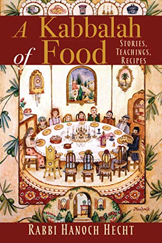 Stock image for A Kabbalah of Food: Stories, Teachings, Recipes for sale by Decluttr