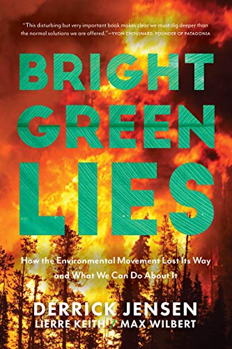 Beispielbild fr Bright Green Lies : How the Environmental Movement Lost Its Way and What We Can Do about It zum Verkauf von Better World Books