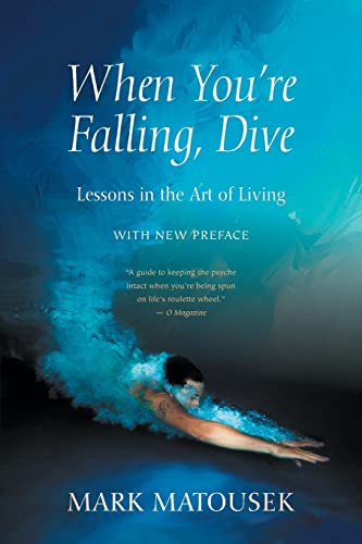 9781948626576: When You're Falling, Dive: Lessons in the Art of Living, With New Preface