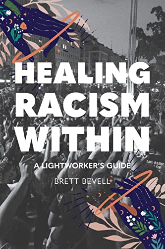 Imagen de archivo de Healing Racism Within: A Lightworker's Guide a la venta por ThriftBooks-Atlanta