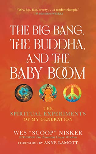 Stock image for The Big Bang, the Buddha, and the Baby Boom: The Spiritual Experiments of My Generation for sale by HPB Inc.
