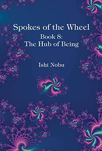 Stock image for Spokes of the Wheel, Book 8: The Hub of Being (1) for sale by Ebooksweb