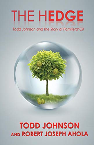Beispielbild fr The Hedge: Todd Johnson and the Story of Pomifera(R) Oil zum Verkauf von ThriftBooks-Dallas