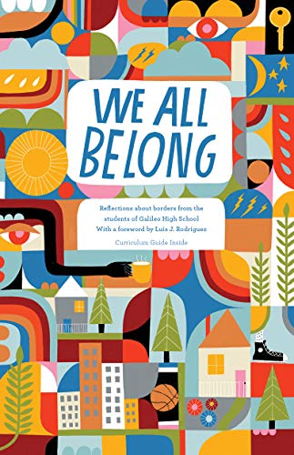 Stock image for We All Belong: Reflections about borders from the students of Galileo High School for sale by -OnTimeBooks-