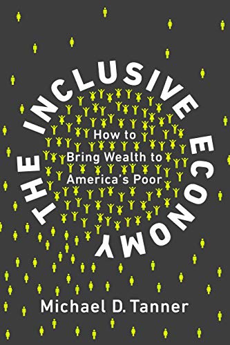 Beispielbild fr The Inclusive Economy: How to Bring Wealth to America's Poor zum Verkauf von Wonder Book