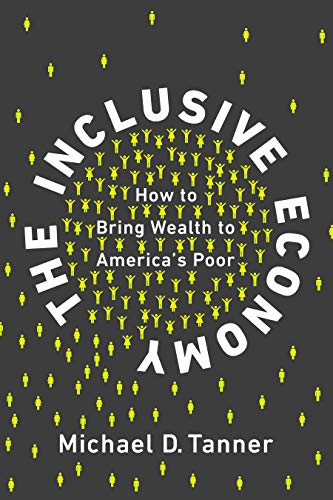 Imagen de archivo de The Inclusive Economy: How to Bring Wealth to America's Poor a la venta por Reliant Bookstore