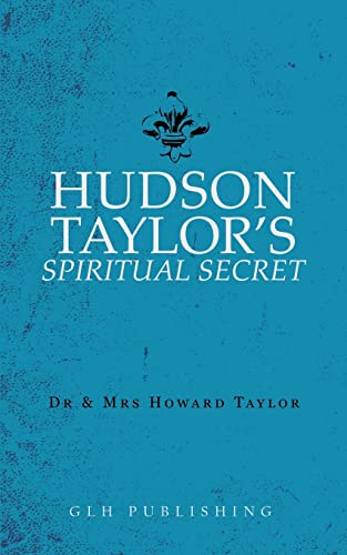 Beispielbild fr Hudson Taylor's Spiritual Secret zum Verkauf von GF Books, Inc.