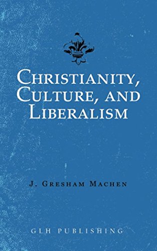 Imagen de archivo de Christianity, Culture, and Liberalism a la venta por Books Unplugged