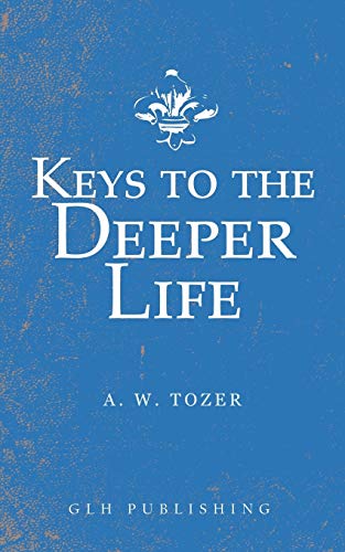 Beispielbild fr Keys to the Deeper Life zum Verkauf von WorldofBooks