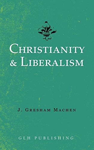 9781948648530: Christianity & Liberalism
