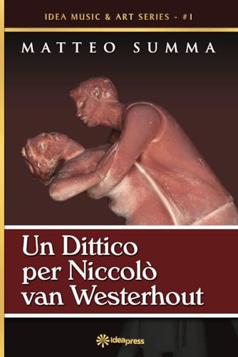Stock image for Un Dittico per Niccol van Westerhout (Idea Music & Art Series) (Italian Edition) for sale by GF Books, Inc.