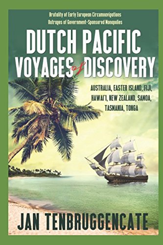 Beispielbild fr Dutch Pacific Voyages of Discovery: Australia, Easter Island, Fiji, Hawai`i, New Zealand, Samoa Tasmania, Tonga zum Verkauf von Revaluation Books