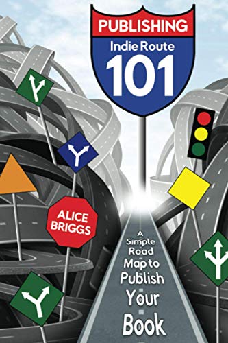 Stock image for Indie Route 101: A Simple Road Map to Publish Your Book for sale by Lucky's Textbooks