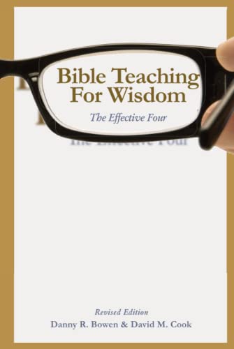 Imagen de archivo de Bible Teaching for Wisdom: The Effective Four a la venta por Books Unplugged